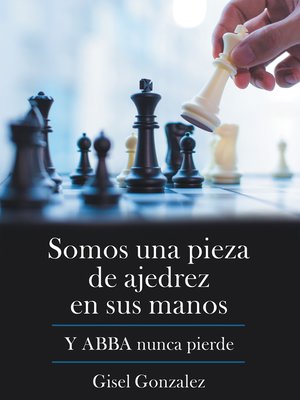 cover image of Somos Una Pieza De Ajedrez En Sus Manos